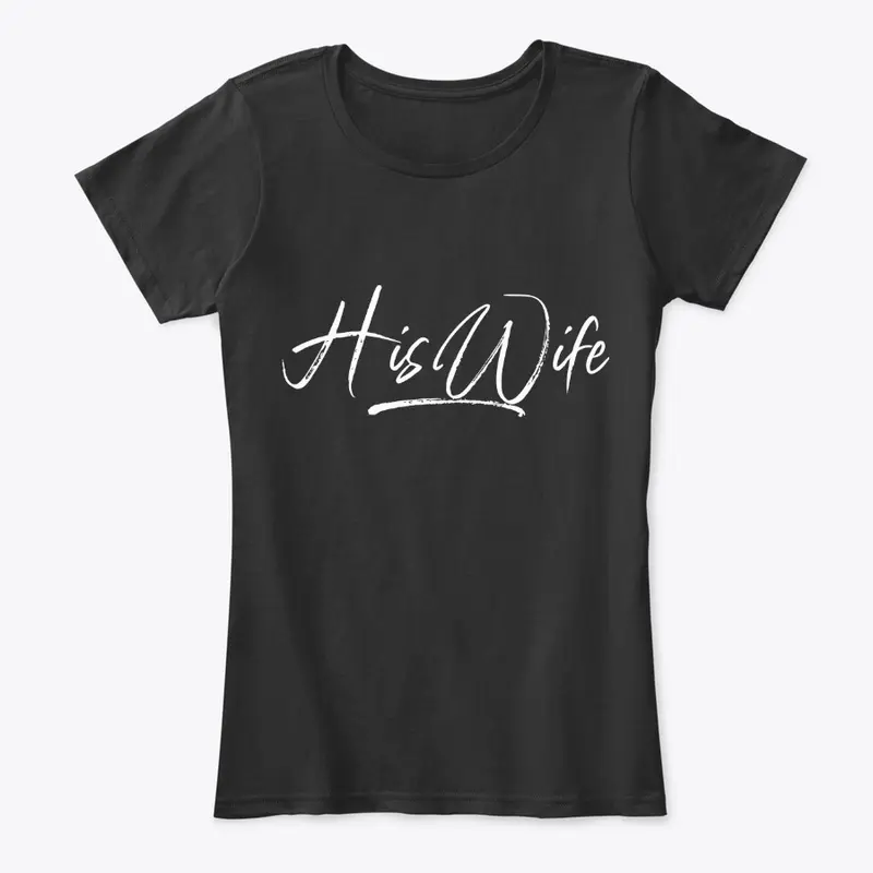 'His Wife' Tank Top & Shirts is Here!